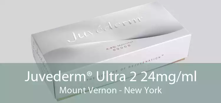 Juvederm® Ultra 2 24mg/ml Mount Vernon - New York