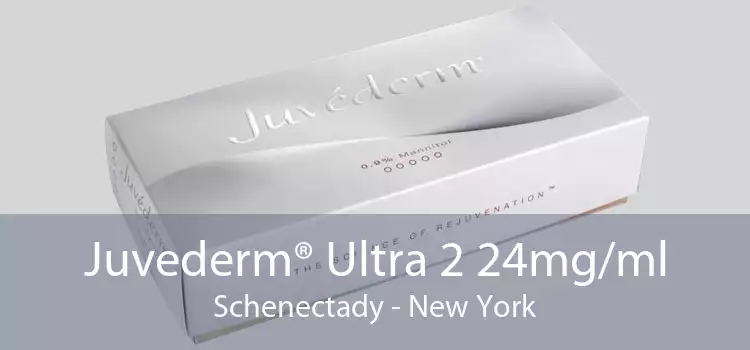 Juvederm® Ultra 2 24mg/ml Schenectady - New York