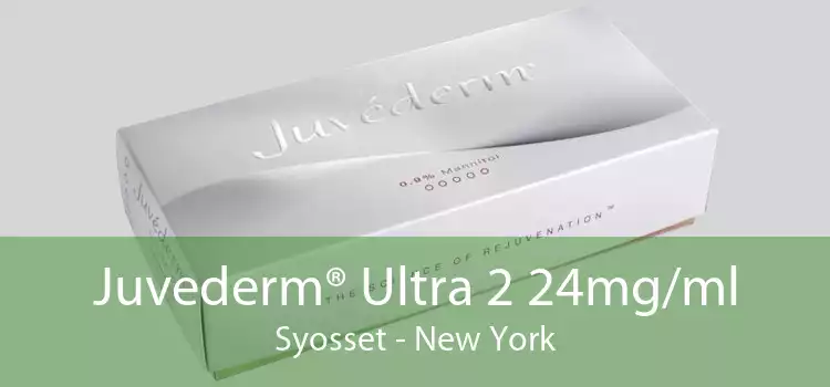 Juvederm® Ultra 2 24mg/ml Syosset - New York