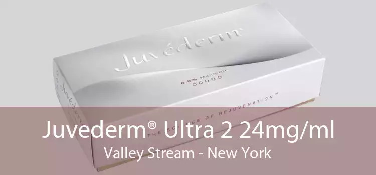Juvederm® Ultra 2 24mg/ml Valley Stream - New York
