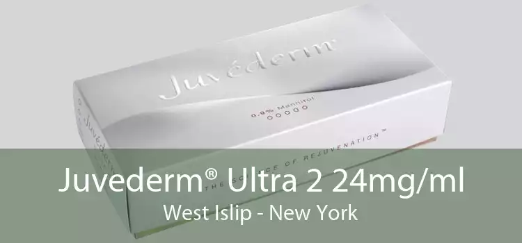 Juvederm® Ultra 2 24mg/ml West Islip - New York