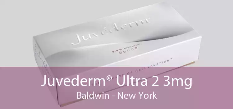 Juvederm® Ultra 2 3mg Baldwin - New York
