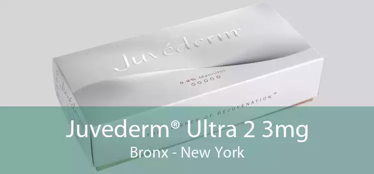 Juvederm® Ultra 2 3mg Bronx - New York