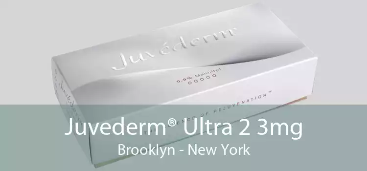 Juvederm® Ultra 2 3mg Brooklyn - New York