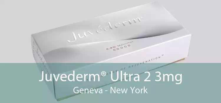 Juvederm® Ultra 2 3mg Geneva - New York