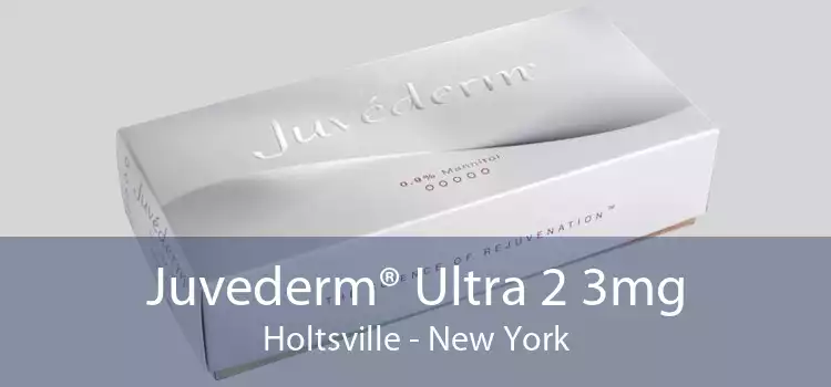 Juvederm® Ultra 2 3mg Holtsville - New York
