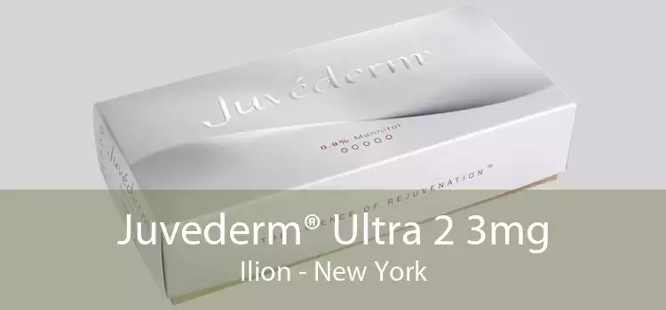 Juvederm® Ultra 2 3mg Ilion - New York