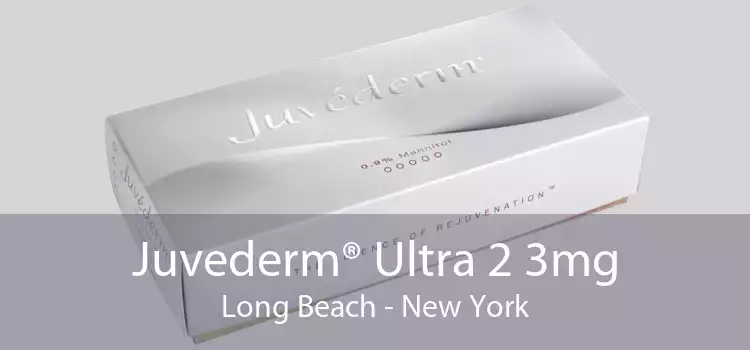 Juvederm® Ultra 2 3mg Long Beach - New York
