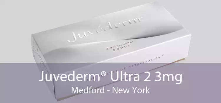Juvederm® Ultra 2 3mg Medford - New York