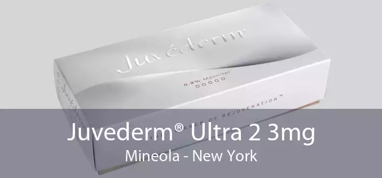Juvederm® Ultra 2 3mg Mineola - New York
