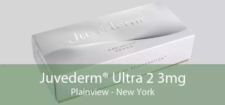 Juvederm® Ultra 2 3mg Plainview - New York