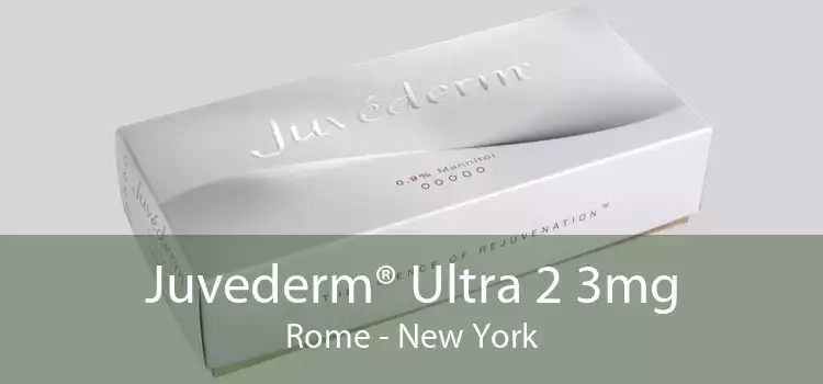 Juvederm® Ultra 2 3mg Rome - New York
