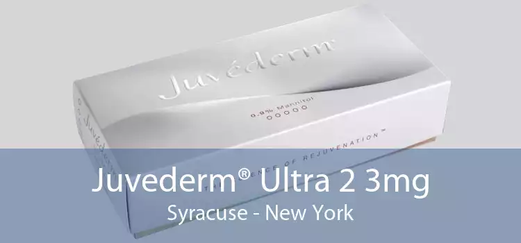 Juvederm® Ultra 2 3mg Syracuse - New York