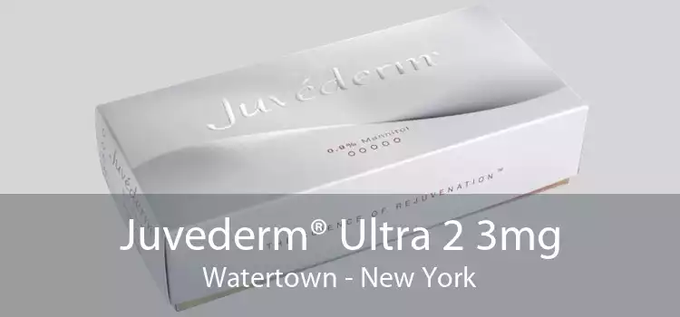 Juvederm® Ultra 2 3mg Watertown - New York