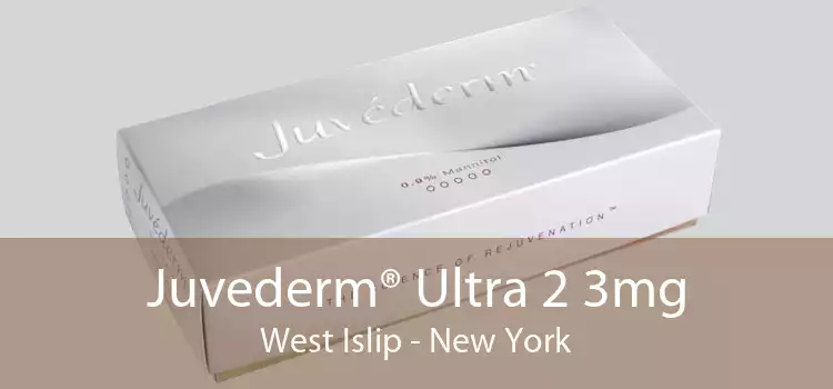 Juvederm® Ultra 2 3mg West Islip - New York