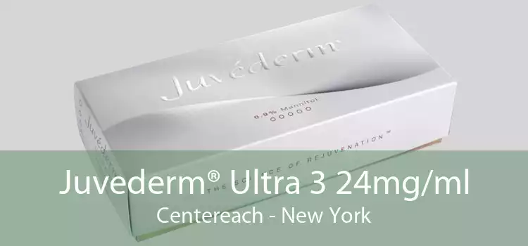 Juvederm® Ultra 3 24mg/ml Centereach - New York