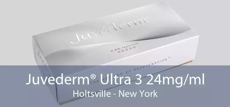 Juvederm® Ultra 3 24mg/ml Holtsville - New York