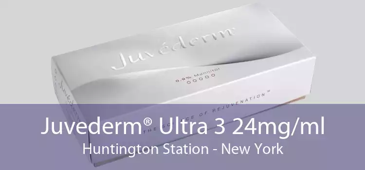Juvederm® Ultra 3 24mg/ml Huntington Station - New York