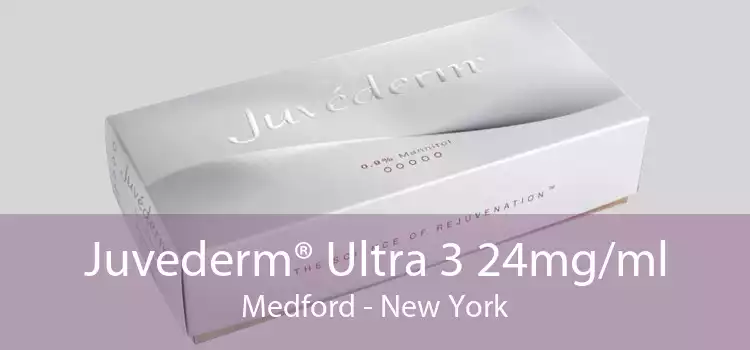 Juvederm® Ultra 3 24mg/ml Medford - New York