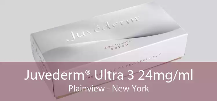 Juvederm® Ultra 3 24mg/ml Plainview - New York