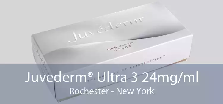 Juvederm® Ultra 3 24mg/ml Rochester - New York