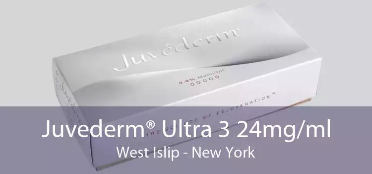 Juvederm® Ultra 3 24mg/ml West Islip - New York