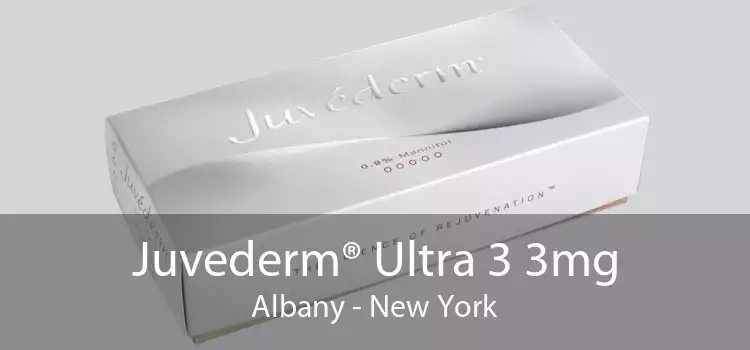 Juvederm® Ultra 3 3mg Albany - New York
