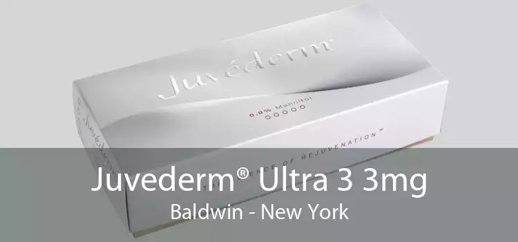 Juvederm® Ultra 3 3mg Baldwin - New York