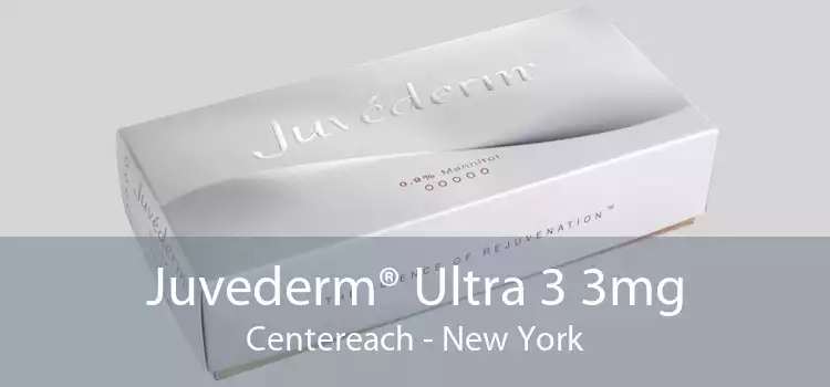 Juvederm® Ultra 3 3mg Centereach - New York