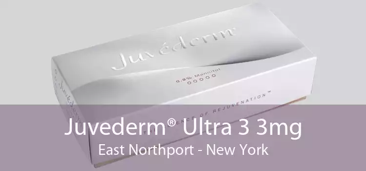 Juvederm® Ultra 3 3mg East Northport - New York