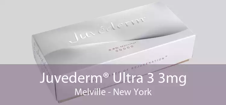 Juvederm® Ultra 3 3mg Melville - New York