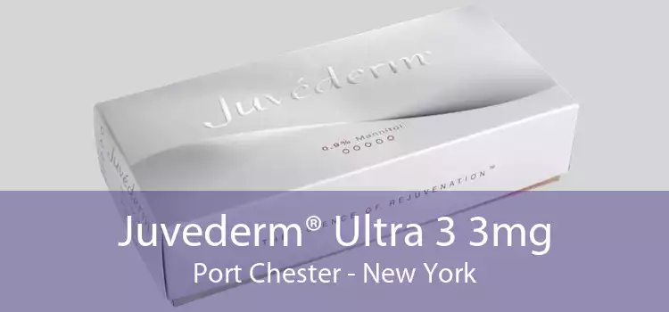 Juvederm® Ultra 3 3mg Port Chester - New York