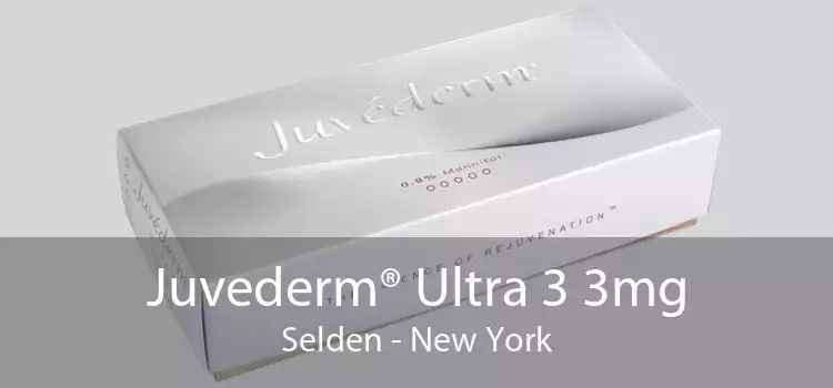 Juvederm® Ultra 3 3mg Selden - New York
