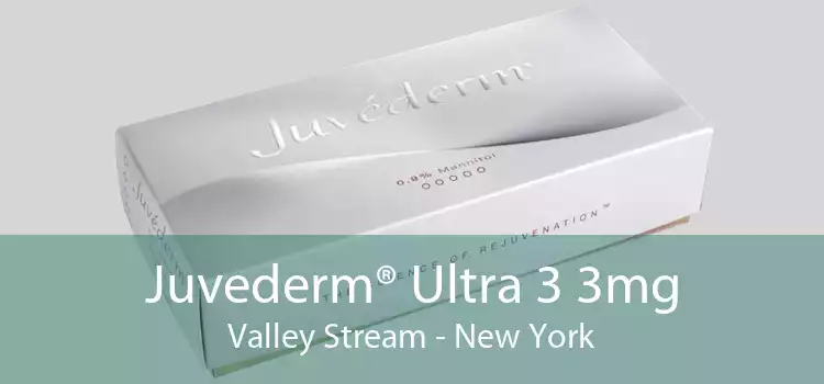Juvederm® Ultra 3 3mg Valley Stream - New York