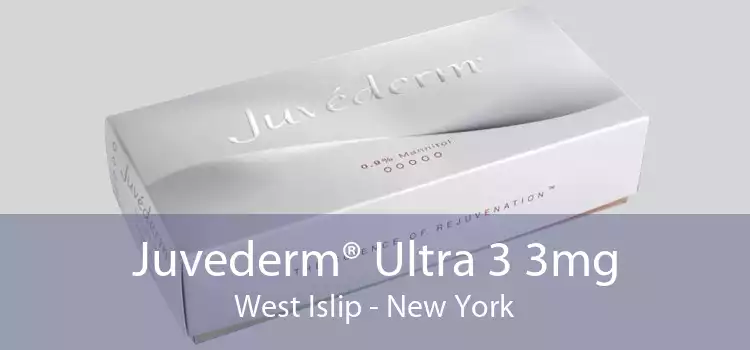 Juvederm® Ultra 3 3mg West Islip - New York