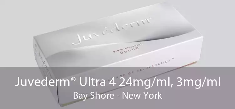 Juvederm® Ultra 4 24mg/ml, 3mg/ml Bay Shore - New York