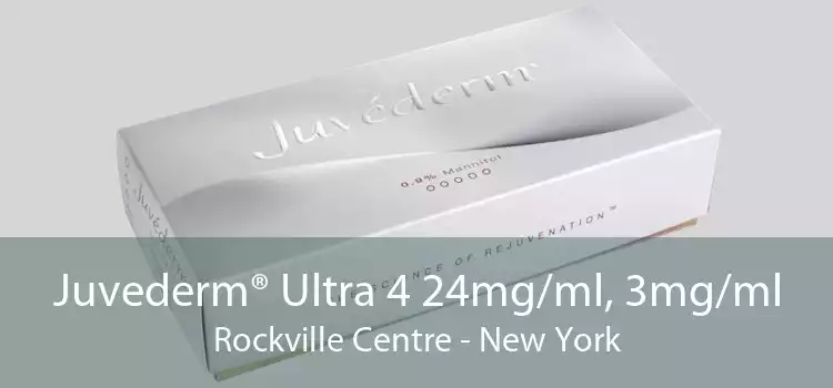 Juvederm® Ultra 4 24mg/ml, 3mg/ml Rockville Centre - New York