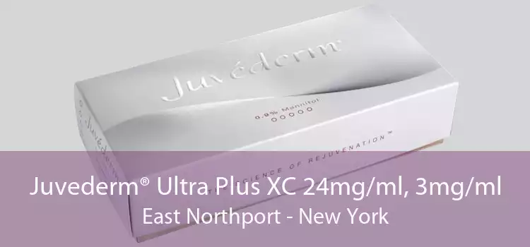 Juvederm® Ultra Plus XC 24mg/ml, 3mg/ml East Northport - New York