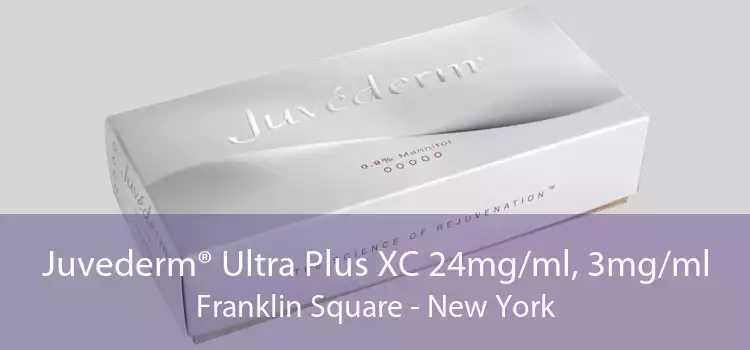 Juvederm® Ultra Plus XC 24mg/ml, 3mg/ml Franklin Square - New York