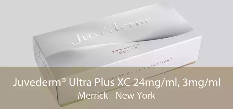 Juvederm® Ultra Plus XC 24mg/ml, 3mg/ml Merrick - New York
