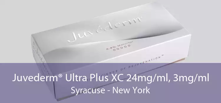 Juvederm® Ultra Plus XC 24mg/ml, 3mg/ml Syracuse - New York
