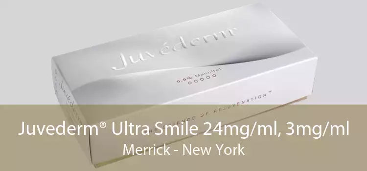 Juvederm® Ultra Smile 24mg/ml, 3mg/ml Merrick - New York