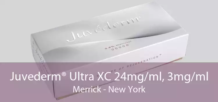 Juvederm® Ultra XC 24mg/ml, 3mg/ml Merrick - New York