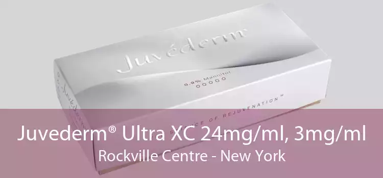 Juvederm® Ultra XC 24mg/ml, 3mg/ml Rockville Centre - New York