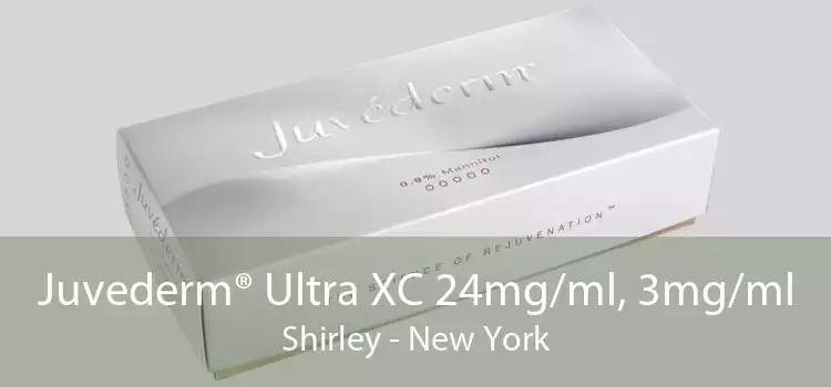 Juvederm® Ultra XC 24mg/ml, 3mg/ml Shirley - New York