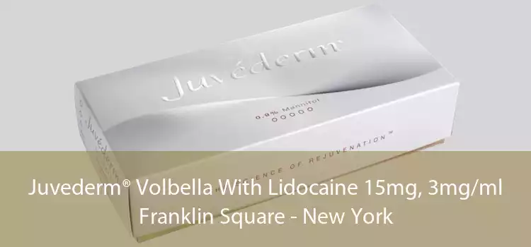 Juvederm® Volbella With Lidocaine 15mg, 3mg/ml Franklin Square - New York