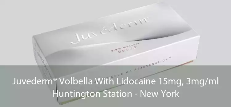 Juvederm® Volbella With Lidocaine 15mg, 3mg/ml Huntington Station - New York