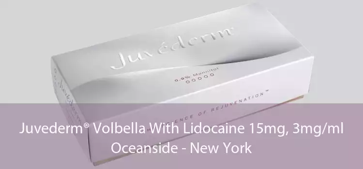 Juvederm® Volbella With Lidocaine 15mg, 3mg/ml Oceanside - New York