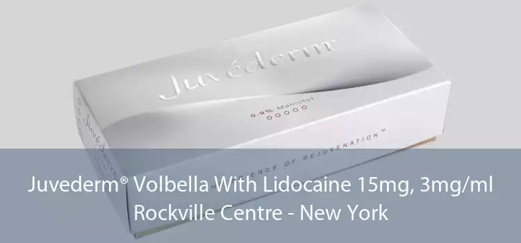 Juvederm® Volbella With Lidocaine 15mg, 3mg/ml Rockville Centre - New York