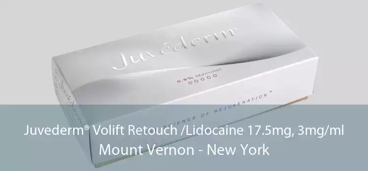 Juvederm® Volift Retouch /Lidocaine 17.5mg, 3mg/ml Mount Vernon - New York
